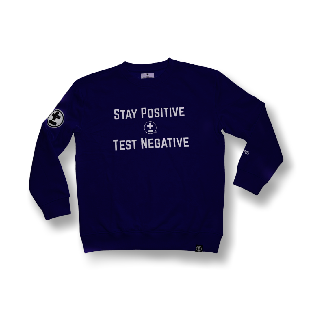 The Stay Positive Test Negative Crewneck Sweatshirt