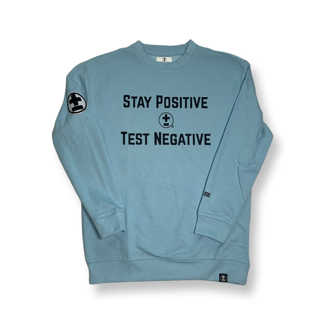 The Stay Positive Test Negative Crewneck Sweatshirt