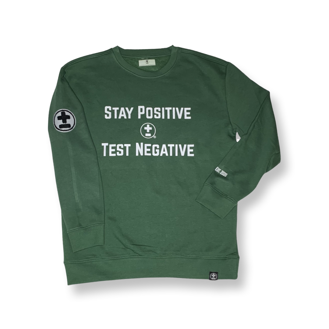 The Stay Positive Test Negative Crewneck Sweatshirt