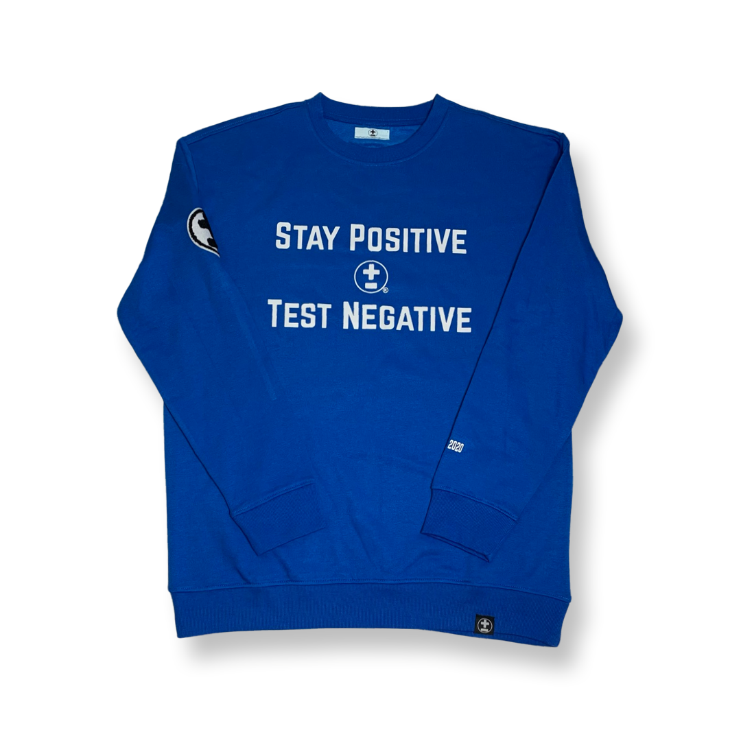 The Stay Positive Test Negative Crewneck Sweatshirt