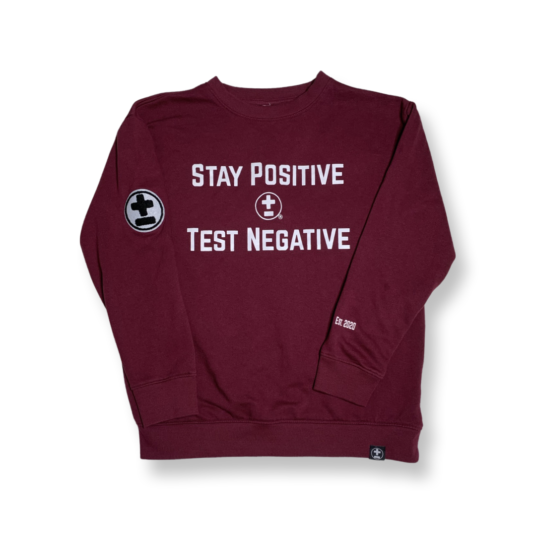 The Stay Positive Test Negative Crewneck Sweatshirt